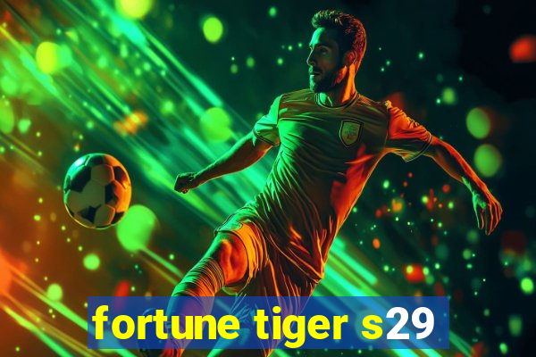 fortune tiger s29